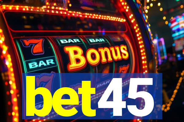 bet45