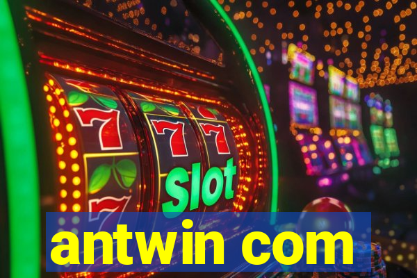 antwin com