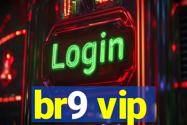 br9 vip