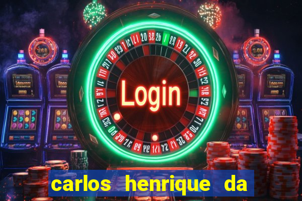 carlos henrique da silva ferreira fortuna