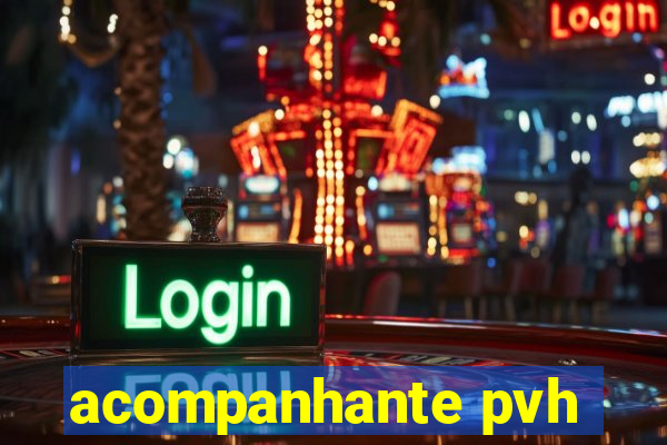 acompanhante pvh