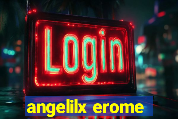 angelilx erome