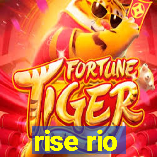 rise rio