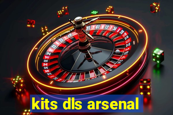 kits dls arsenal