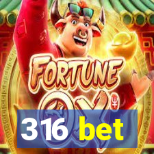 316 bet