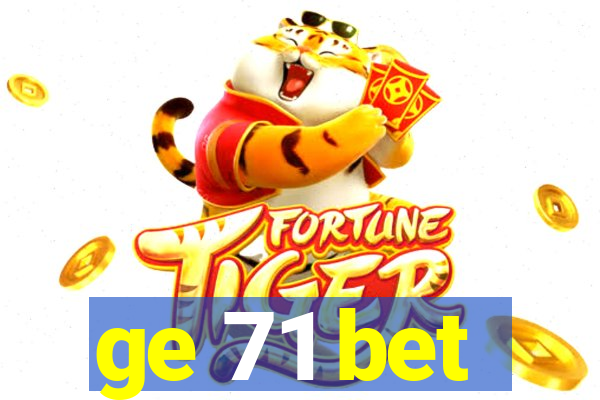 ge 71 bet