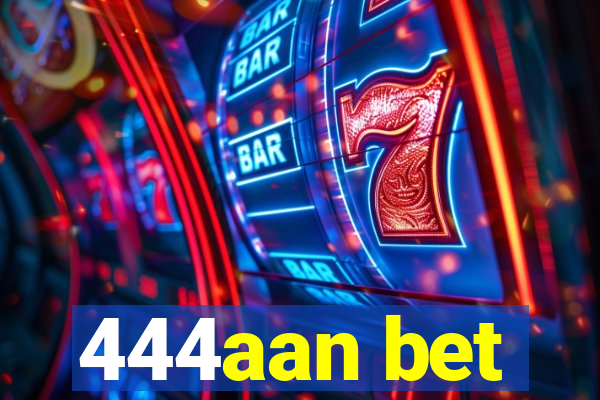 444aan bet