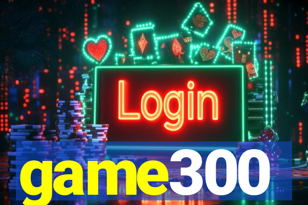 game300