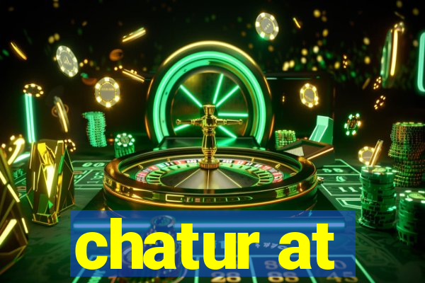 chatur at