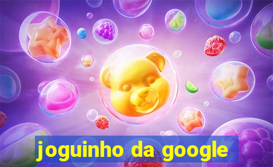 joguinho da google