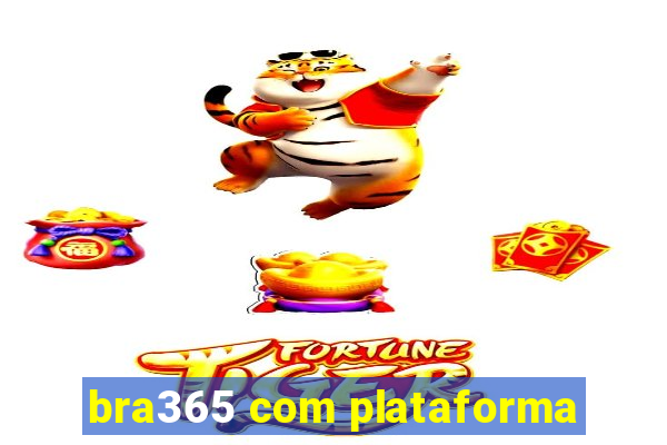 bra365 com plataforma