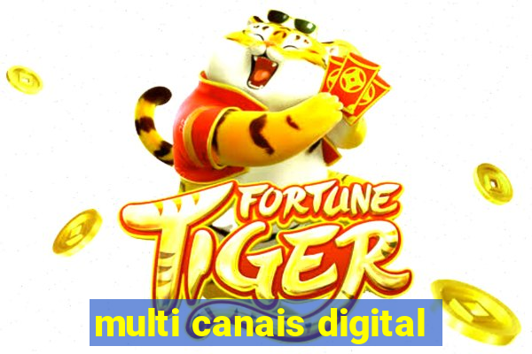 multi canais digital