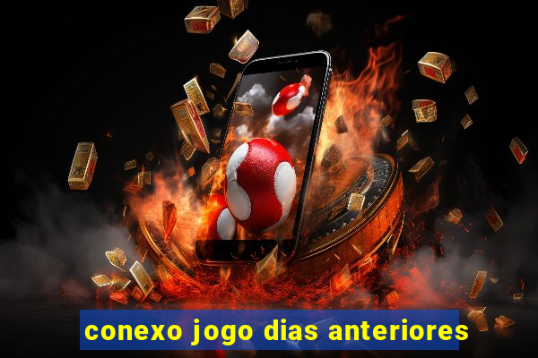 conexo jogo dias anteriores
