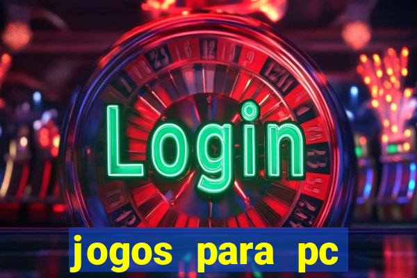jogos para pc gratis windows 7