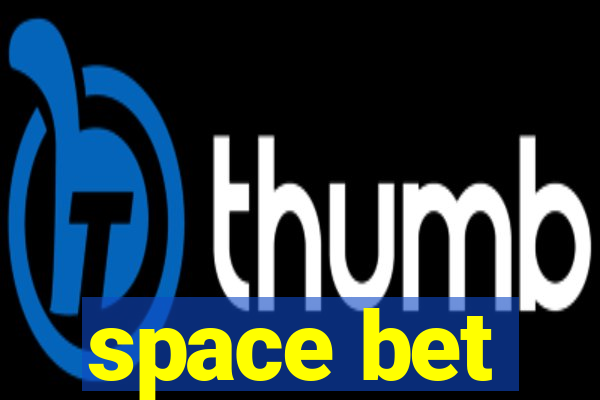 space bet