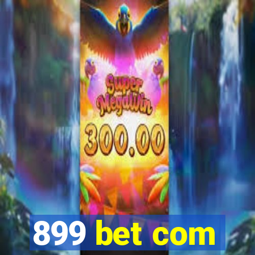 899 bet com