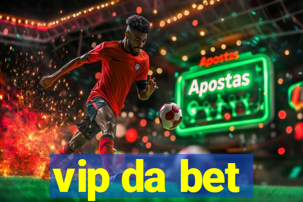 vip da bet