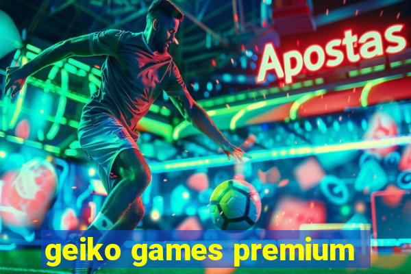 geiko games premium