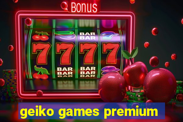 geiko games premium