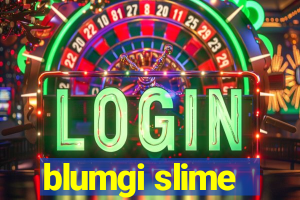 blumgi slime