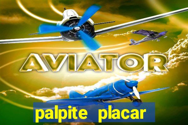palpite placar exato de hoje