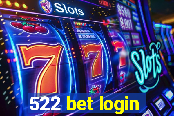 522 bet login