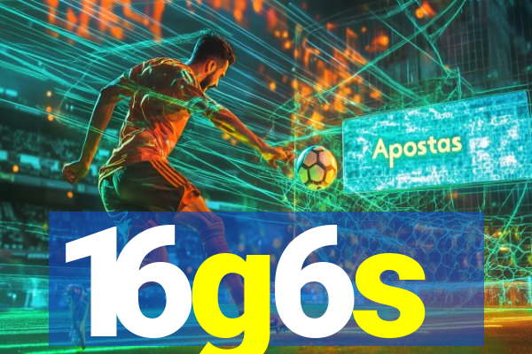 16g6s