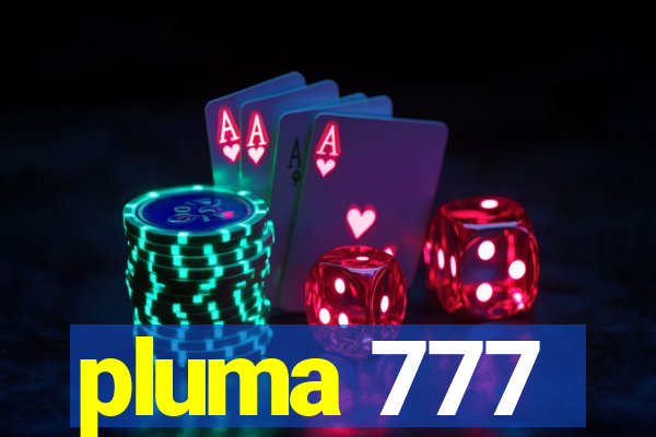 pluma 777