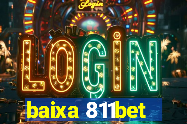 baixa 811bet