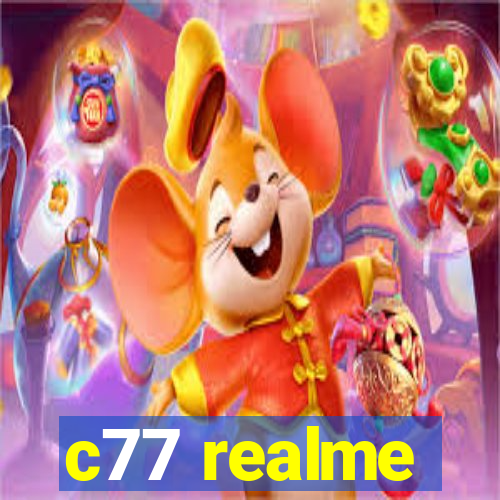 c77 realme
