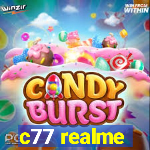 c77 realme