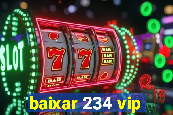 baixar 234 vip