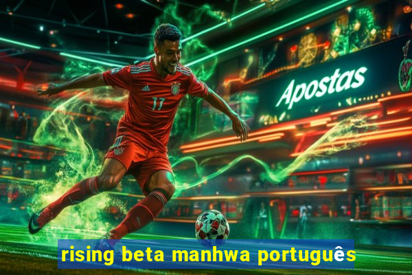 rising beta manhwa português