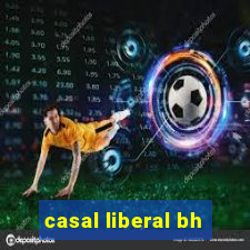 casal liberal bh