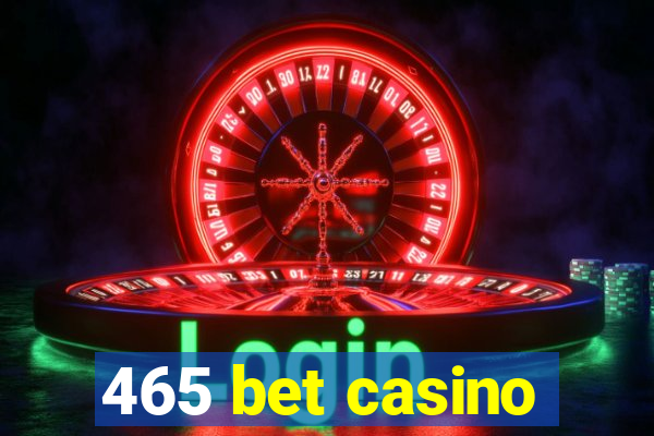 465 bet casino