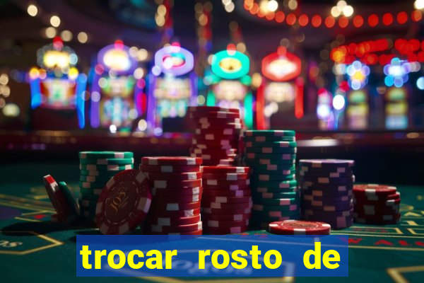 trocar rosto de video online