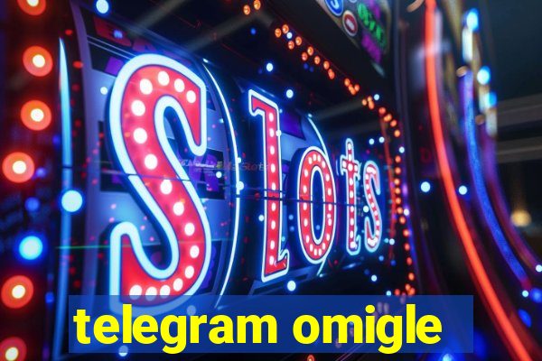 telegram omigle