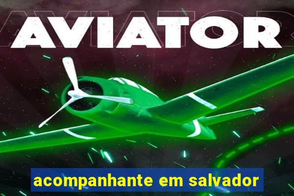 acompanhante em salvador