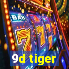 9d tiger