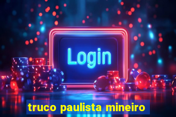 truco paulista mineiro