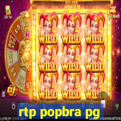 rtp popbra pg