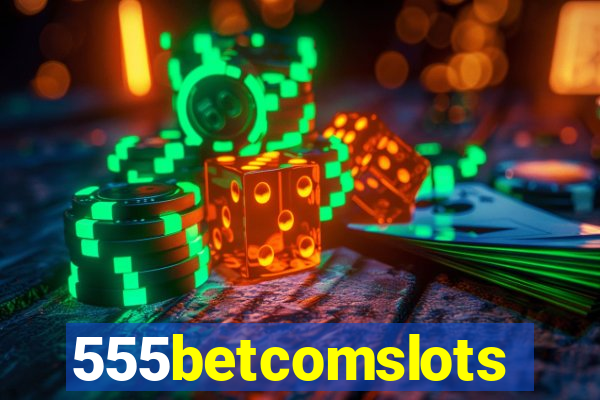 555betcomslots