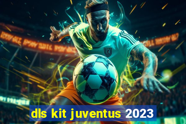 dls kit juventus 2023