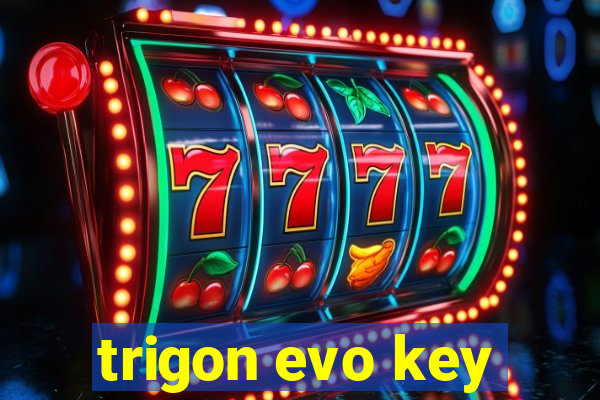 trigon evo key