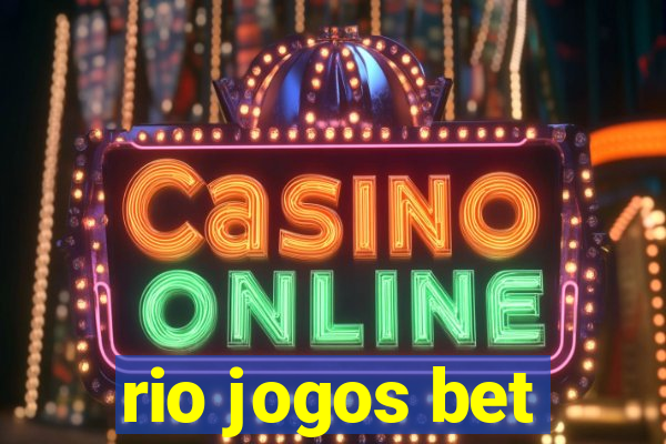 rio jogos bet