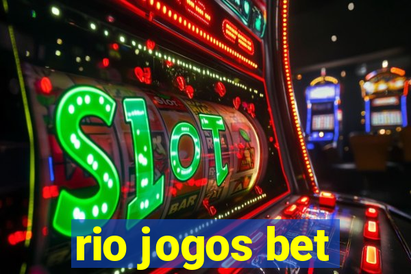 rio jogos bet