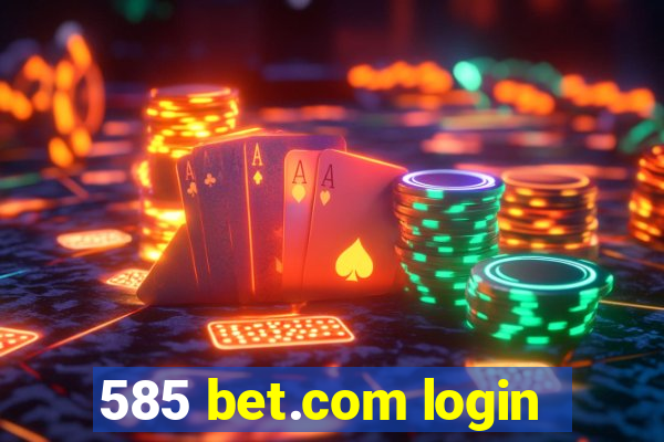 585 bet.com login