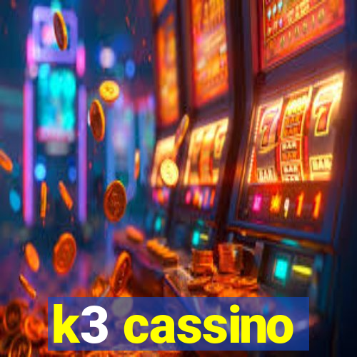 k3 cassino