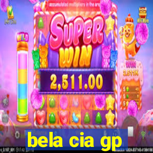 bela cia gp