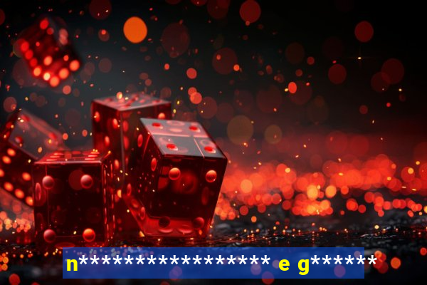 n***************** e g******